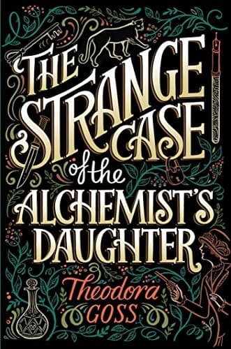Cover of The Strange Case of the Alchemist's Daughter