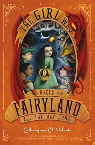 Cover of The Girl Who Raced Fairyland All the Way Home (Fairyland #5)