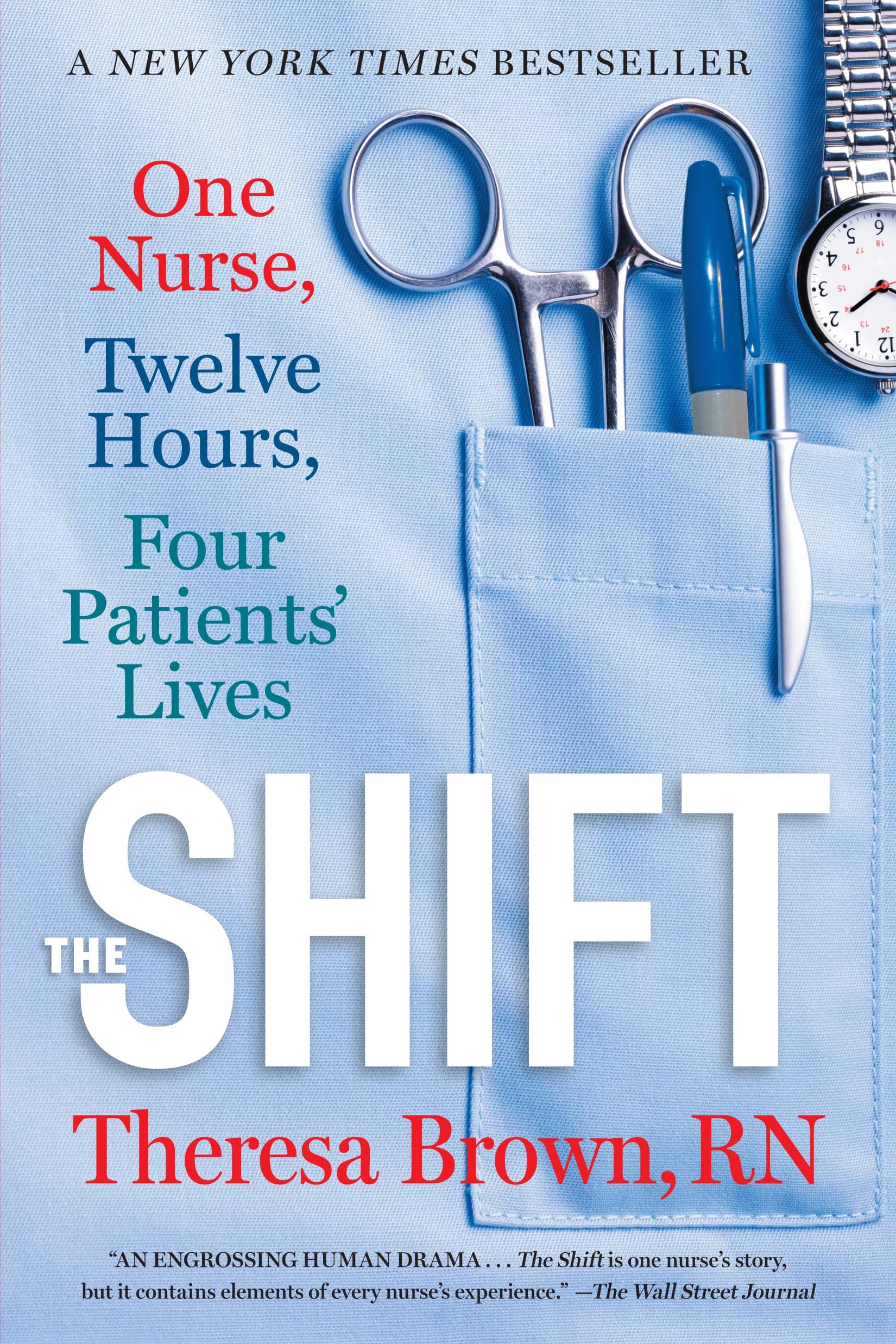 Cover of The Shift: One Nurse, Twelve Hours, Four Patients' Lives