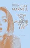 Cover of How to Murder Your Life